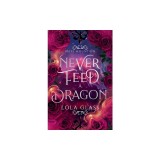 Never Feed a Dragon