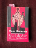 GURA DE AUR, ATLETUL LUI HRISTOS - VIRGIL GHEORGHIU