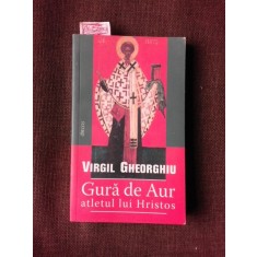 GURA DE AUR, ATLETUL LUI HRISTOS - VIRGIL GHEORGHIU