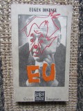 Eu Eugen Ionescu - Eseuri Critice, Editura Echinox, 1990, 238 Pagini