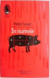 In numele porcului &ndash; Pablo Tusset