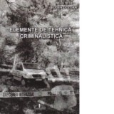 Elemente de tehnica criminalistica - Nelu Nita, Eugen Goldan