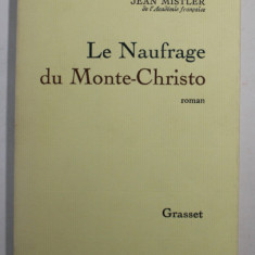 LE NAUFRAGE DU MONTE - CHRISTO , roman par JEAN MISTLER , 1973