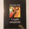 Octavio Paz - Copiii mlaștinii: poezia modernă de la romantism la avangardă (2003)