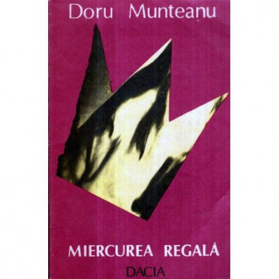 Doru Munteanu - Miercurea regala - roman - 121449 foto