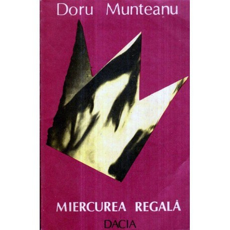 Doru Munteanu - Miercurea regala - roman - 121449