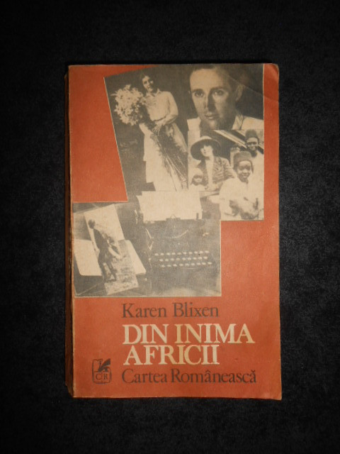 KAREN BLIXEN - DIN INIMA AFRICII