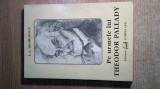 Pe urmele lui Theodor Pallady - I.L. Georgescu (Editura Lumina Lex, 1998)