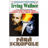 Irving Wallace - Fara scrupule - 126313