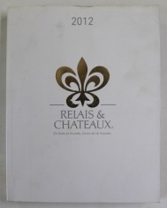 RELAIS and CHATEAUX , EN TODO EL MUNDO , UNICO EN E MUNDO , 2012, EDITIE IN LIMBA SPANIOLA foto