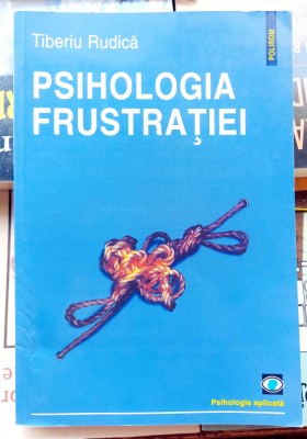 Psihologia frustratiei - Tiberiu Rudica foto