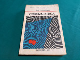 CRIMINALISTICA * VOL. I * TEHICA CRIMINALISTICĂ / EMILIAN STANCU / 1981 *