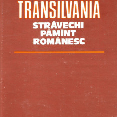 Transilvania - stravechi pamant romanesc - Ilie Ceausescu
