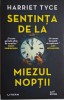 Sentinta de la mizeul noptii &ndash; Harriet Tyce, Roman, Beletristica