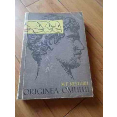 Originea Omului - M. F. Nesturh ,536661