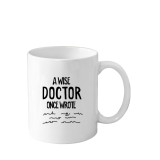 Cana din ceramica haioasa pentru doctori, cu mesaj amuzant scris indescifrabil, alba, 330 ml, model A wise doctor Once Wrote, Oem
