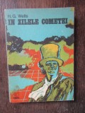 H. G. Wells - In zilele cometei (1976) brosata, stare buna, 310 pagini, romana