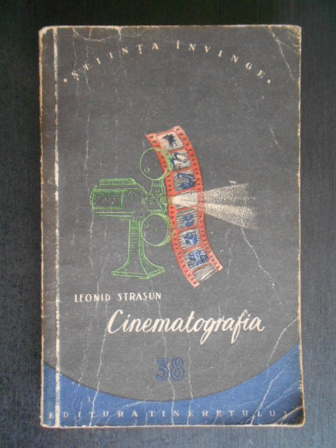 Leonid Strasun - Cinematografia (1956, Colectia Stiinta invinge)