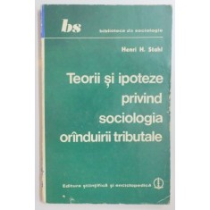 TEORII SI IPOTEZE PRIVIND SOCIOLOGIA ORINDUIRII TRIBUTALE de HENRI H. STAHL , 1980