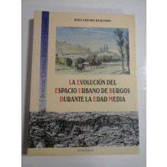 LA EVOLUTION DEL ESPACIO URBANO DE BURGOS DURANTE LA EDAD MEDIA - JESUS CRESPO REDONDO