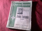 Bs3/u. Mihail Sadoveanu - Trenul Fantoma - Prima Editie 1934 Ed. Nationala Ciornei Colectia Rosidor, 159pag - uzata