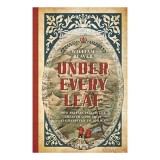UNDER EVERY LEAF, WILLIAM. BEAVER