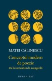 Conceptul Modern de Poezie: Romantism - Avangarda, Matei Calinescu - Studii Literare