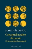 Conceptul modern de poezie de la romantism la avangarda &ndash; Matei Calinescu