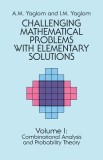 Challenging Mathematical Problems with Elementary Solutions, Vol. 1