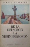 DE LA DELACROIX LA NEOIMPRESIONISM-PAUL SIGNAC