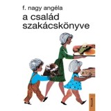 A csal&aacute;d szak&aacute;csk&ouml;nyve - F. Nagy Ang&eacute;la