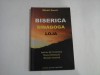 Biserica Sinagoga Loja - Mihail Gavril - Crestinism, Sibiu 2007, 122 pagini
