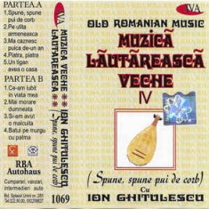 Casetă audio Ion Ghitulescu ‎– Muzicã Lãutãreascã Veche IV, originală