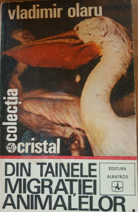 DIN TAINELE MIGRATIEI ANIMALELOR - VLADIMIR OLARU