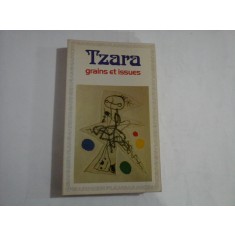 TRISTAN TZARA - GRAINS ET ISSUES