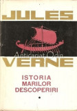 Istoria Marilor Descoperiri I-II - Jules Verne, 1963, Bucuresti, Stiintifica, 500+485 pagini, Istorie
