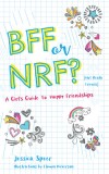 Bff or Nrf (Not Really Friends): A Girl&#039;s Guide to True Friendships