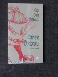 CAINELE DOCTORULUI - OLGA DELIA MATEESCU (CU DEDICATIA AUTOAREI)