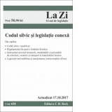 Codul silvic si legislatie conexa. Cod 650. Actualizat la 17.10.2017