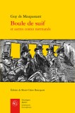 Boule de suif et autres contes normands | Guy de Maupassant, Classiques Garnier