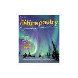 National Geographic Book of Nature Poetry: More Than 200 Poems with Photographs That Float, Zoom, and Bloom!