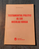 Testamentul politic a lui Nicolae Iorga Radu mihai Crisan