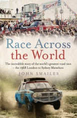 Race Across the World: The Incredible Story of the World&#039;s Greatest Road Race - The 1968 London to Sydney Marathon