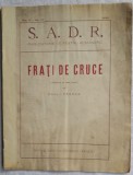 1932, FRATI DE CRUCE de Paul I Prodan SADR/ teatru Soc Autorilor Dramatici RSS