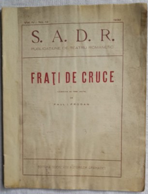 1932, FRATI DE CRUCE de Paul I Prodan SADR/ teatru Soc Autorilor Dramatici RSS foto
