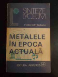 Metalele In Epoca Actuala - Ovidiu Hatarascu ,543760, Albatros