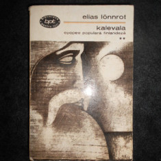 ELIAS LONNROT - KALEVALA. EPOPEE POPULARA FINLANDEZA volumul 2