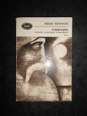 ELIAS LONNROT - KALEVALA. EPOPEE POPULARA FINLANDEZA volumul 2 foto