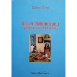 Mihai Dinu - Un alt Bolintineanu - Ganduri despre natura poeziei (semnata) (Editia: 2010)