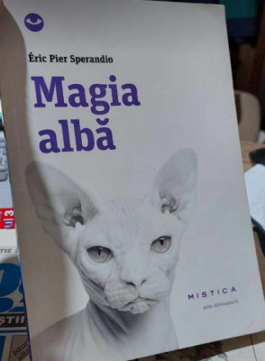 Magia albă - Eric Pier Sperandio foto